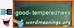 WordMeaning blackboard for good-temperedness